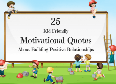 Motivational Quotes For Kids That Help Build Positive Relationships Roots Of Action